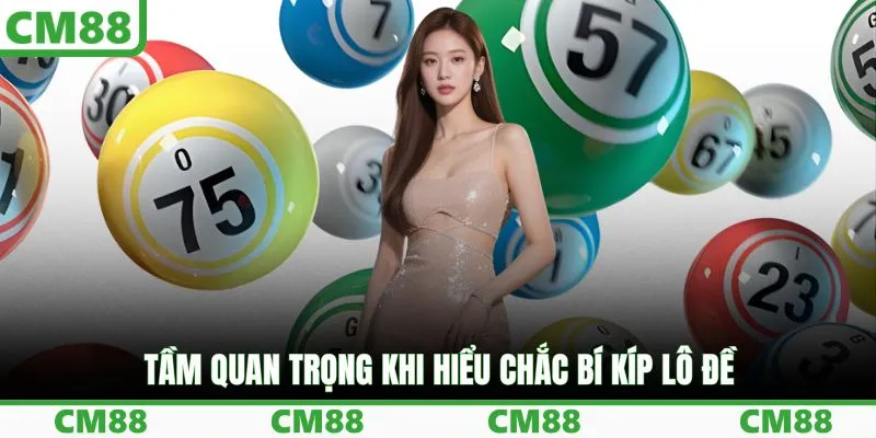 Tầm quan trọng khi hiểu chắc bí kíp lô đề